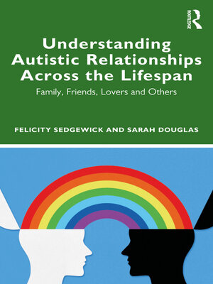 cover image of Understanding Autistic Relationships Across the Lifespan
